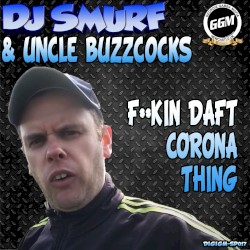F**ckin Daft Corona Thing