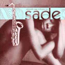 Smooth Sax Tribute To Sade