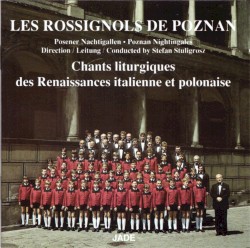 Chants liturgiques des Renaissances italienne et polonaise