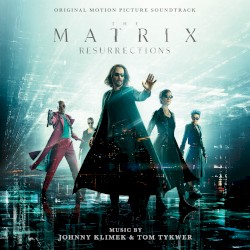 The Matrix Resurrections: Original Motion Picture Soundtrack