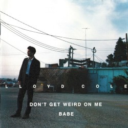 Don’t Get Weird on Me, Babe