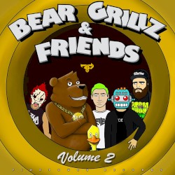 Bear Grillz & Friends, Volume 2