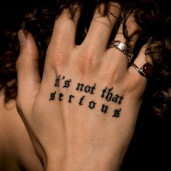 IT’S NOT THAT SERIOUS