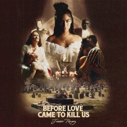 BEFORE LOVE CAME TO KILL US