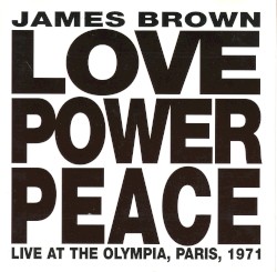 Love Power Peace: Live at The Olympia, Paris, 1971