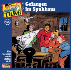 TKKG 155: Gefangen im Spukhaus