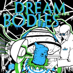 The Dream Is Dead / Phoenix Bodies