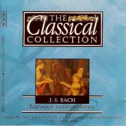 The Classical Collection 30: J.S. Bach: Baroque Masterpieces