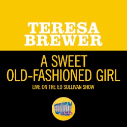 A Sweet Old‐Fashioned Girl (live on the Ed Sullivan Show, May 20, 1956)