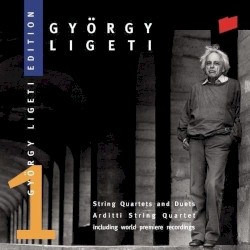Ligeti Edition 1: String Quartets and Duets