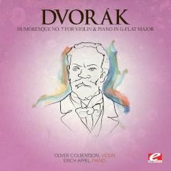 Dvorák: Humoresque no. 7 for Violin and Piano in G-flat major, op. 101 (digitally remastered)