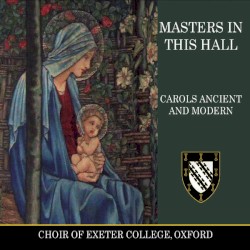 Masters in This Hall: Carols Ancient and Modern