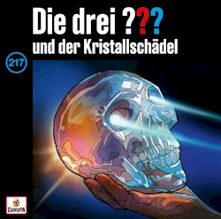 Die drei ??? 217: und der Kristallschädel