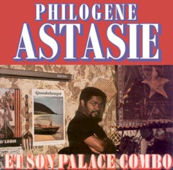 Philogène Astasie Et Son Palace Combo
