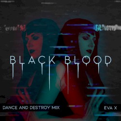 Black Blood (Dance and Destroy)