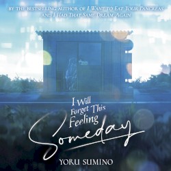 I Will Forget This Feeling Someday