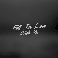 Fall In Love With Me