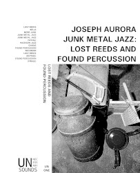 Junk Metal Jazz: Lost Reeds and Found Percussion