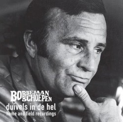 Duivels in de hel: Home and Field Recordings