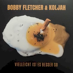 Viellecht Ist Es Besser So