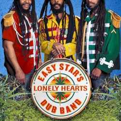 Easy Star’s Lonely Hearts Dub Band