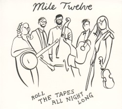 Roll the Tapes All Night Long
