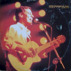 Chico Buarque ao vivo: Paris, Le Zenith