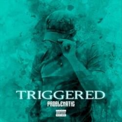 Triggered