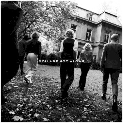 You Are Not Alone