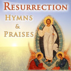 Resurrection: Hymns & Praises