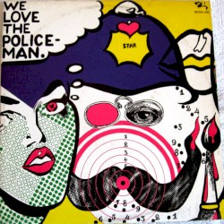 We Love the Policeman