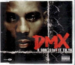 X Gon’ Give It to Ya