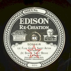 Flow Gently, Sweet Afton / Bonnie, Sweet Bessie / Sacred Melodies