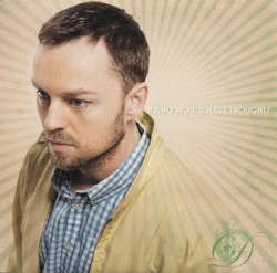 Who Would Have Thought?