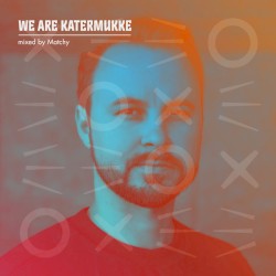 We Are Katermukke: Matchy (DJ Mix)