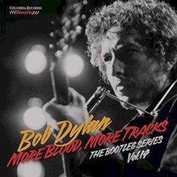 More Blood, More Tracks: The Bootleg Series Vol. 14 (sampler)