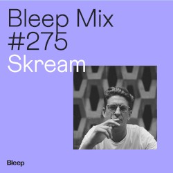 Bleep Mix 275: Skream