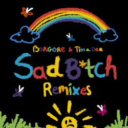 Sad B*tch (remixes)