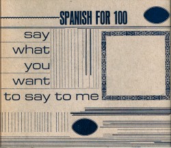 Say What You Want to Say to Me