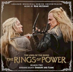 The Lord of the Rings: The Rings of Power (Season Two, Episode Eight: Shadow And Flame - Amazon Original Series Soundtrack)