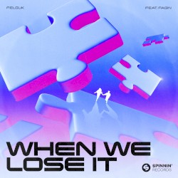 When We Lose It