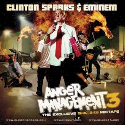 Anger Management 3: The Exclusive Shade 45 Mixtape