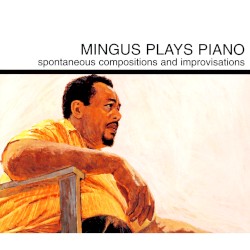 Mingus Plays Piano