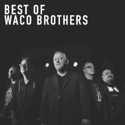 Best of Waco Brothers