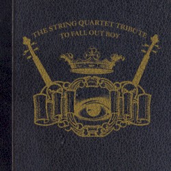 The String Quartet Tribute to Fall Out Boy
