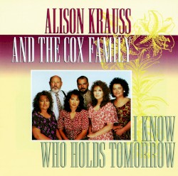 I Know Who Holds Tomorrow