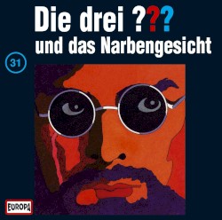 Die drei ??? 31: und das Narbengesicht