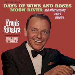 Frank Sinatra Sings Days of Wine and Roses, Moon River and Other Academy Award Winners