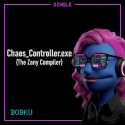 Chaos_Controller.exe (The Zany Compiler)