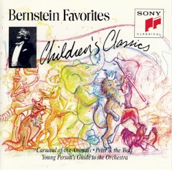 Bernstein Favorites: Children's Classics: Carnival of the Animals / Peter and the Wolf / Young Person's Guide to the Orchestra